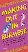 Making Out in Burmese: (Burmese Phrasebook)