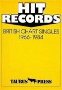 Hit Records. British Chart Singles 1966 - 1984