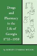 Drugs and Pharmacy in the Life of Georgia, 1733-1959