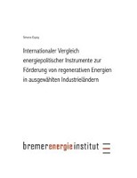 Internationaler Vergleich energiepolitischer Instrumente zur Förderung regenerativer Energie in ausgewählten Industrielä