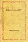 Editar a Calderón : hacia una edición crítica de las comedias completas