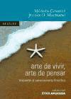 Arte de vivir, arte de pensar : introducción al asesoramiento filosófico