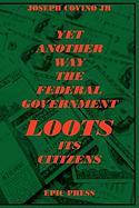 Yet Another Way the Federal Government Loots Its Citizens