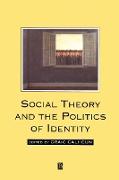 Social Theory and the Politics of Identity