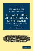 The History of the Abolition of the African Slave-Trade by the British Parliament - Volume 2