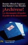 ¡Archívese! : los documentos del poder, el poder de los documentos