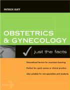 Obstetrics & Gynecology: Just the Facts