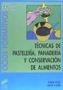 Técnicas de pastelería, panadería y conservación de alimentos