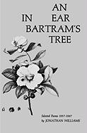 An Ear in Bartram's Tree: Selected Poems 1957-1967