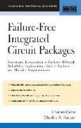 Failure-Free Integrated Circuit Packages: Systematic Elimination of Failures Through Reliability Engineering, Failure Analysis, and Material Improveme