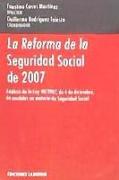 La reforma de la Seguridad Social de 2007 : análisis de la Ley 40/2007 de medidas en materia de Seguridad Social