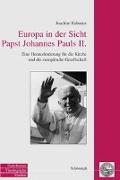 Europa in der Sicht Papst Johannes Pauls II