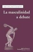 La masculinidad a debate