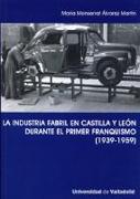 La industria fabril en Castilla y León durante el primer franquismo (1939-1959)