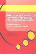 Habilidades metalingüísticas y enseñanza-aprendizaje de la composición escrita : un estudio empírico realizado en educación primaria