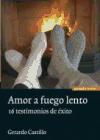 Amor a fuego lento : 16 testimonios de éxito