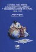 Escuela para todos : conocimiento académico y geografía escolar en España (1830-1963)