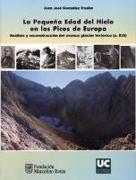 La pequeña Edad del Hielo en los Picos de Europa : análisis y reconstrucción del avance glaciar histórico (s. XIX)