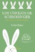 Los conejos de Schrödinger : física cuántica y universos paralelos