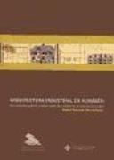 Arquitectura industrial en Almadén : antecedentes, génesis y repercusión del modelo en la minería americana