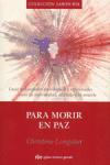 Para morir en paz : guía de cuidados psicológicos y espirituales para la enfermedad, el duelo y la muerte