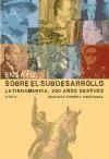 Ensayo sobre el subdesarrollo : Latinoamérica 200 años después