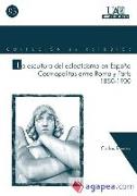 La escultura del eclecticismo en España : cosmopolitas entre Roma y París, 1850-1900