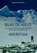 Islas de hielo : naturaleza, presencia humana y paisaje en las Islas Shetland del sur (Antártida)