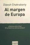 Al margen de Europa : pensamiento poscolonial y diferencia histórica