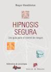 Hipnosis segura : una guía para el control de riesgos