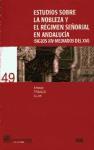 Estudios sobre la nobleza y el régimen señorial en Andalucía (siglos XIV-mediados del XVI)