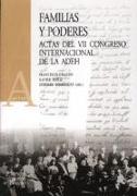 Familias y poderes : actas del VII Congreso Internacional de la ADEH, celebrado en Granada los días 1, 2 y 3 de abril de 2004