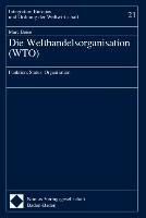 Die Welthandelsorganisation ( WTO)