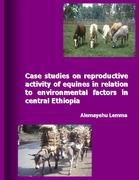 Case Studies on Reproductive Activity of Equines in Relation to Environmental Factors in Central Ethiopia