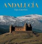 Andalucía : viaje al asombro
