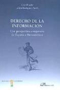 Derecho de la información : una perspectiva comparada de España iberoamericana