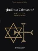 ¿Judíos o cristianos? : el proceso de fe, Sancta Inquisitio