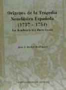 Orígenes de la tragedia neoclásica española (1737-1754) : la academia del buen gusto