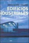 Innovación y diseño : edificios industriales
