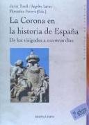 La Corona en la historia de España : de los visigodos a nuestros días