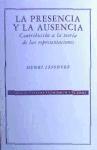 La Presencia y La Ausencia. Contribucion a la Teoria de Las Representaciones