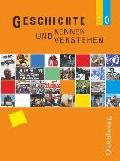 Geschichte kennen und verstehen, Realschule Bayern, 10. Jahrgangsstufe, Schülerbuch