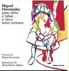 Miguel Hernández para niños y niñas-- y otros seres curiosos
