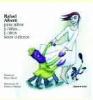 Rafael Alberti para niños y niñas-- y otros seres curiosos