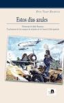 Estos días azules : memorias de Julio Bacarizo : una historia de los campos de aviación de la guerra civil española