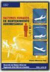 Factores humanos en mantenimiento aeromecánico : desarrollo del módulo oficial del Reglamento 2042/2003 de la Comisión : EASA/parte-66