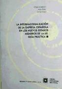 La internacionalización de la empresa española en los nuevos estados miembros de la UE : guía práctica