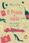 O Prada o nada : guía (de lujo) para ser feliz