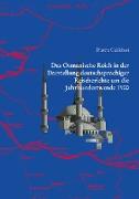 Das Osmanische Reich in der Darstellung deutschsprachiger Reiseberichte um die Jahrhundertwende 1900