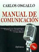 Manual de comunicación : guía para gestionar el conocimiento, la información y las relaciones humanas en empresas y organización